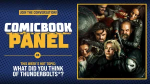 CB Panel: What Did You Think About Thunderbolts*?